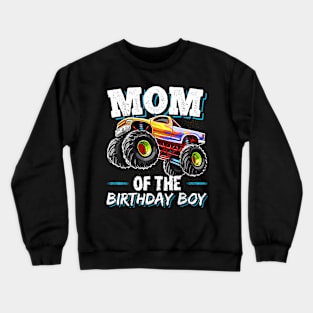 Mom Of The Birthday Boy Monster Truck Birthday Novelty Crewneck Sweatshirt